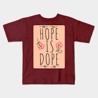 Hope is Dope Kids T-Shirt